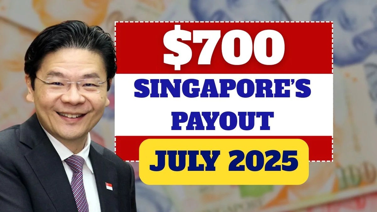 Singapore’s $700 Payout in July 2025, Are You Eligible?